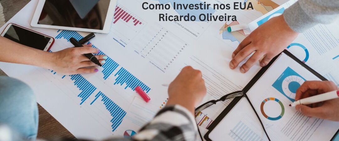 Como Investir nos EUA Estratégias de Sucesso com Ricardo Oliveira