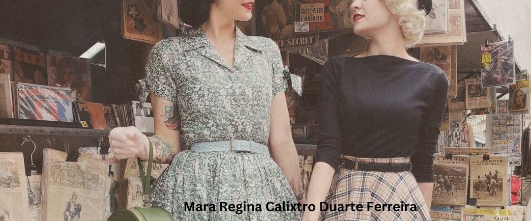 Elegância Nostálgica: Guia de Moda Vintage e Retrô de Mara Regina Calixtro Duarte Ferreira